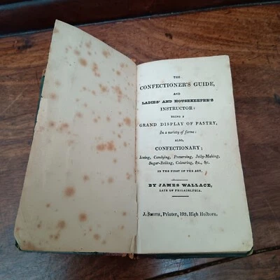 RARE Confectioner's Guide and Ladie's & Housekeeper's Instructor 1826?, Wallace - Image 1 of 4
