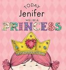 Today Jenifer Will Be A Princess By Croyle, Paula -Hcover