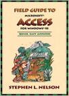 Field Guide to Microsoft Access for Windows 95 By Stephen L. Nel