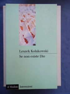 LESZEK KOLAKOWSKI-SE NON ESISTE DIO-SOCIETA' EDITRICE IL MULINO 1997 - Foto 1 di 1