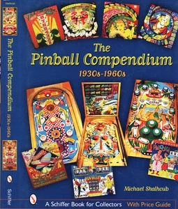 The Pinball Compendium, 1930s-1960s by Michael Shalhoub w 613 Color Photos - Picture 1 of 5