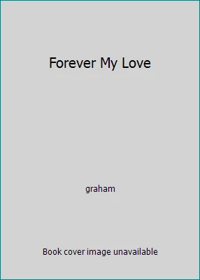 Forever My Love by graham - Image 1 of 1