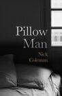 Coleman, Nick : Pillow Man Value Guaranteed from eBay’s biggest seller!