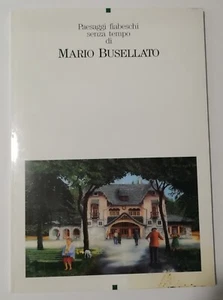 PAESAGGI FIABESCHI SENZA TEMPO DI MARIO BUSELLATO - Picture 1 of 1