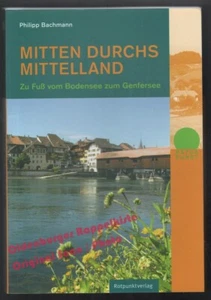 Mitten durchs Mittelland: Zu Fuss vom Bodensee zum Genfersee - Bachmann, Philipp - Picture 1 of 2