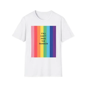 Pride Graphic T-Shirt - 'Y'all Can't Have The Rainbow' Unisex Softstyle Tee - Picture 1 of 9
