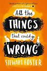 All The Things That Could Go Wrong by Stewart Foster (Paperback, 2017)