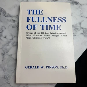 The Fullness of Time Gerald W. Pinson PhD 1994 First Edition Religious PB - Imagen 1 de 6