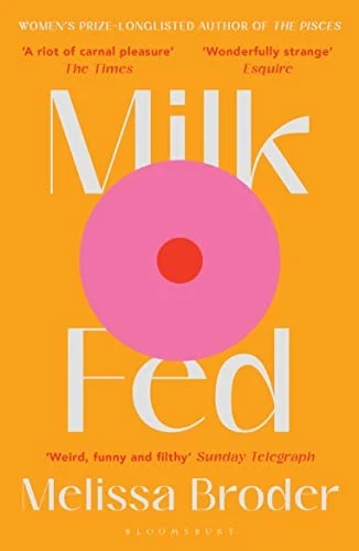 Milk Fed: Melissa Broder - Broder, Melissa - Image 1 of 1