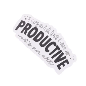 I Cry A Lot But I Am So Productive Vinyl Bumper Sticker - Motivational - Afbeelding 1 van 5