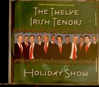 The Twelve Irish Tenors-Holiday  Show CD Rare