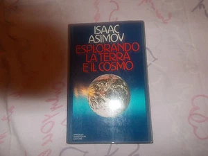 ESPLORANDO LA TERRA E IL COSMO DI ISAAC ASIMOV PRIMA EDUZIONE MONDADORI 1983 - Picture 1 of 1
