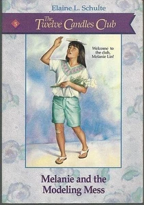 Melanie and the Modeling Mess Elanie Schulte Twelve Candles Club 5 Girl's Series - Picture 1 of 1