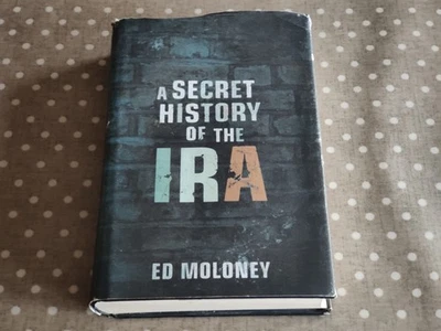 A SECRET HISTORY OF THE IRA BY ED MOLONEY ( 1948-2025 ). FIRST EDITION. - Image 1 of 4