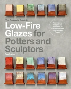 The Complete Guide to Low-Fire Glazes for Potters and Sculptors: Techniques, Rec - Picture 1 of 1
