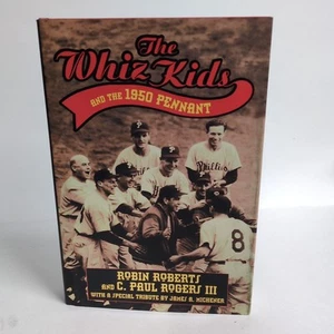 Robin ROBERTS, C. Paul Rogers III The Whiz Kids and the 1950 Pennant 1st ed - Picture 1 of 9