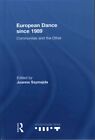 European Dance Since 1989 : Communitas And The Other, Hardcover By Szymajda, ...