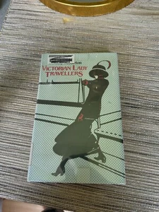 Victorian Lady Travellers by Middleton, Dorothy - Picture 1 of 3