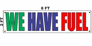 WE HAVE FUEL Banner Schild 2x8 für Geschäft Geschäft Laden STATION KOMFORT - Bild 1 von 3