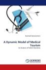 A Dynamic Model Of Medical Tourism An Analysis Of Patient Narratives 1346