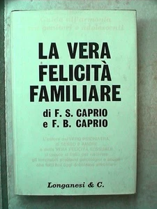 Psicologia LA VERA FELICITA FAMILIARE Frank S Caprio Saggio Libro Studio Manuale - Picture 1 of 1