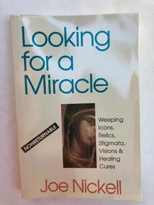 Looking for a Miracle : Weeping Icons, Relics, Stigmata, Visions and Healing... - Bild 1 von 2