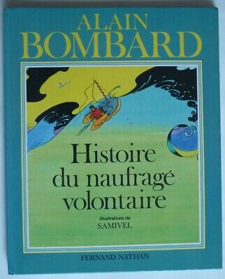 Alain Bombard / Samivel – Histoire Du NaufragÉ Volontaire - 1979 • 5€