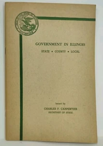 Government in Illinois State County Local Booklet Charles F Carpentier Secretary - Picture 1 of 5