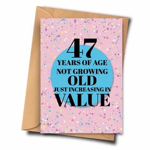 Karte 47. Geburtstag. 47 Jahre nicht alt werden nur im Wert steigend. - Bild 1 von 1