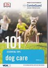 101 Essential Tips: Dog Care Vca, DK Publishing
