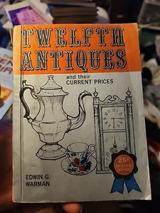 Twelfth Antiques and Their Current Prices Edited by Edwin G. Warman 1975 - Picture 1 of 5