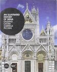 An Illustrated History Of Siena Giuliano Catoni Gabr