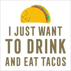 Funny Cocktail Napkins - I Just Want to Drink and Eat Tacos - 5" x 5", 2 Packs o - Picture 1 of 2