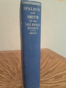 Diaries & Letters of Henry H. Spalding & Asa Bowen Smith...Nez Perce Mission - Picture 1 of 4
