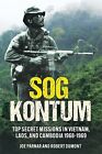 Sog Kontum: Top Secret Missions in Vietnam, Laos, and Cambodia, 1968-1969 Parnar