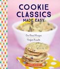 Cookie Classics Made Easy One-Bowl Recipes, Perfect Results 9781612126883