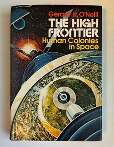 The High Frontier Human Colonies in Space 1976 Gerald K O'Neill HC mit DJ EUC - Bild 1 von 11