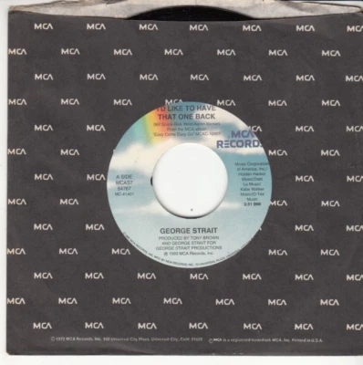 GEORGE STRAIT - I'D LIKE TO HAVE THAT ONE BACK - MINT ORIGINAL MCA 45 - NEW - Image 1 of 2