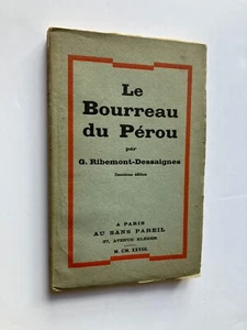 Georges RIBEMONT-DESSAIGNES " Le bourreau du Pérou " au Sans Pareil, 1928 - Picture 1 of 1