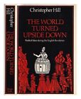 HILL, CHRISTOPHER (1912-2003) The world turned upside down : radical ideas durin