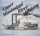 Upper Mississippi River History: Fact-Fiction- 0964093723, Ron Larson, paperback
