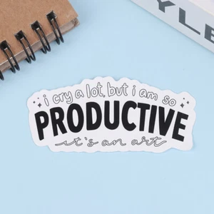 I Cry A Lot But I Am So Productive Vinyl Bumper Sticker - Motivational - Photo 1/12