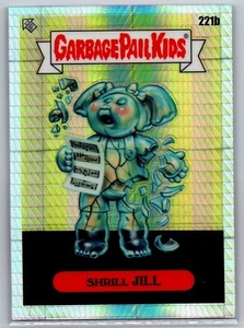 2023 Topps Chrome Garbage Pail Kids #221b Shrill Jill /199 scheda rifrattore prisma - Foto 1 di 2