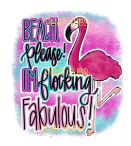 Sublimation Print Flocking Fabulous Flamingo Ready To Press Heat Transfer - Picture 1 of 1