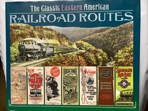 Classic Eastern American Railroad Routes by Brian Solomon LIKE NEW - Picture 1 of 4