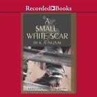 BOOK/AUDIOBOOK CD Age 10+ K.A. Nuzum Fiction A SMALL WHITE SCAR