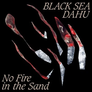 Black Sea Dahu No Fire IN The Sand 1LP Vinyl EP Mouthwatering Records BSD009LP - Picture 1 of 1