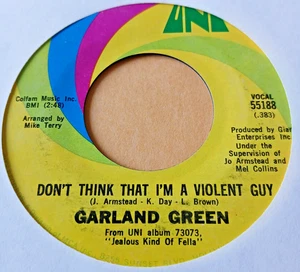 Garland Green    :    Don't Think That I'm A Violent Guy   -  Uni   -  60's Soul - Picture 1 of 2