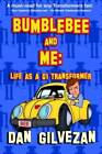 Bumblebee Me: Life as a G1 Transformer - livre de poche par Gilvezan, Dan - BON