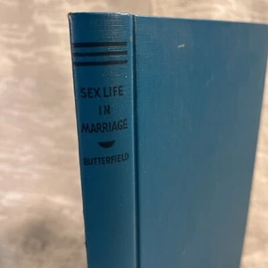Sex Life in Marriage HB Oliver M. Butterfield Ph.D. Emerson Books 1956 -- 7774 - Picture 1 of 12